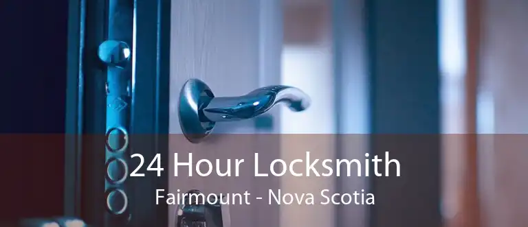 24 Hour Locksmith Fairmount - Nova Scotia