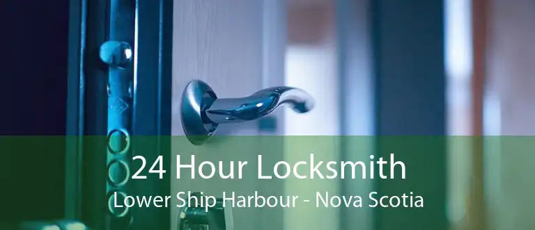 24 Hour Locksmith Lower Ship Harbour - Nova Scotia
