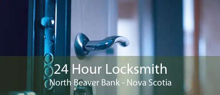 24 Hour Locksmith North Beaver Bank - Nova Scotia