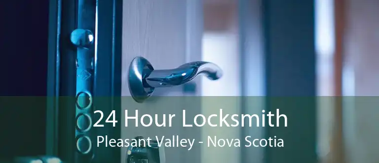 24 Hour Locksmith Pleasant Valley - Nova Scotia