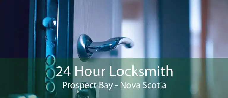 24 Hour Locksmith Prospect Bay - Nova Scotia