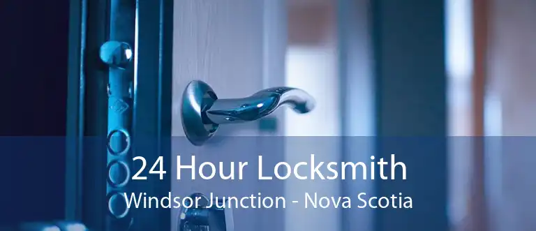 24 Hour Locksmith Windsor Junction - Nova Scotia