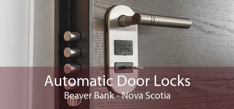 Automatic Door Locks Beaver Bank - Nova Scotia