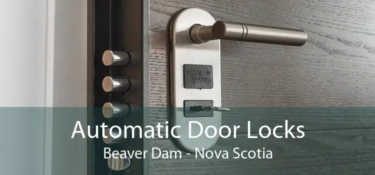 Automatic Door Locks Beaver Dam - Nova Scotia
