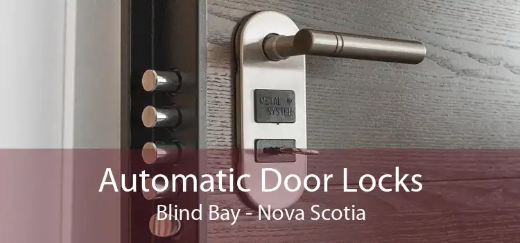 Automatic Door Locks Blind Bay - Nova Scotia