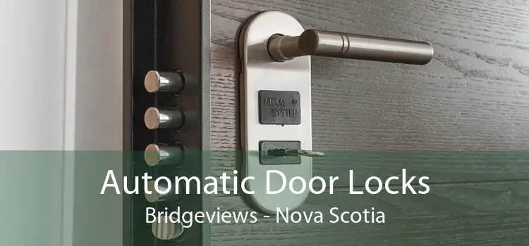 Automatic Door Locks Bridgeviews - Nova Scotia