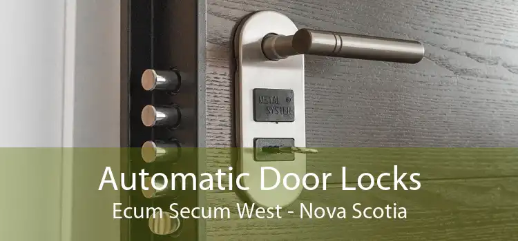 Automatic Door Locks Ecum Secum West - Nova Scotia