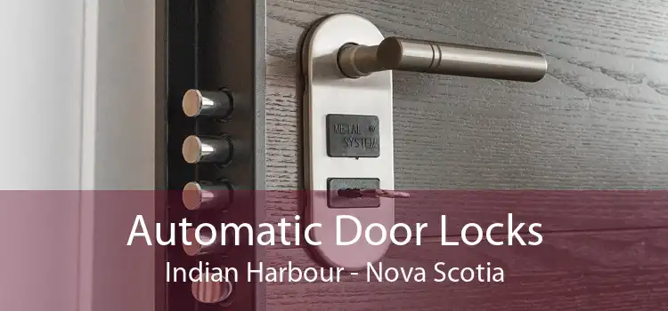 Automatic Door Locks Indian Harbour - Nova Scotia