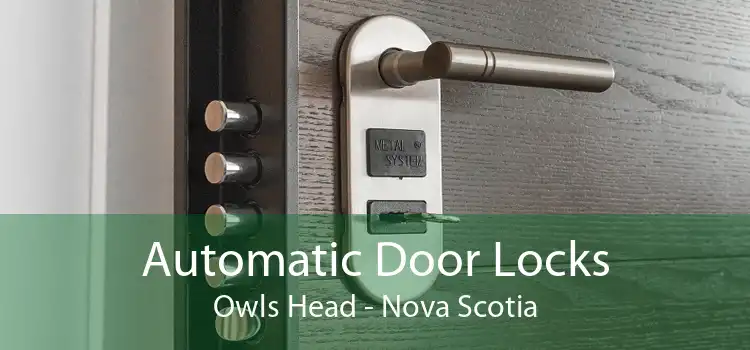 Automatic Door Locks Owls Head - Nova Scotia
