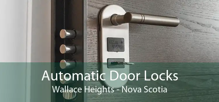 Automatic Door Locks Wallace Heights - Nova Scotia