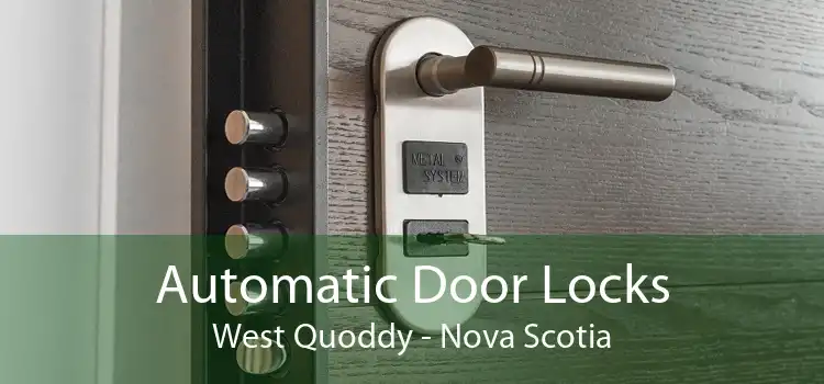 Automatic Door Locks West Quoddy - Nova Scotia