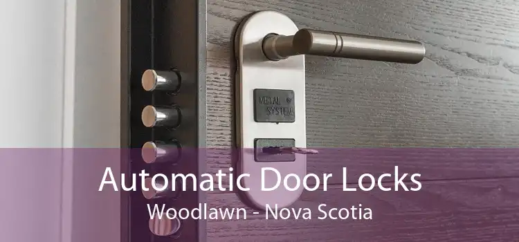 Automatic Door Locks Woodlawn - Nova Scotia