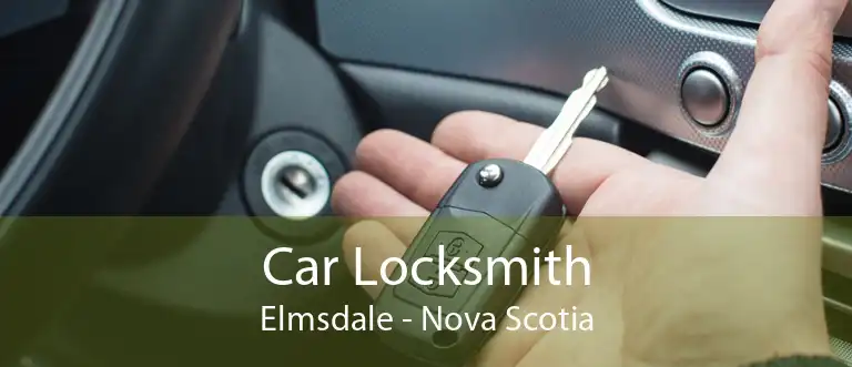 Car Locksmith Elmsdale - Nova Scotia