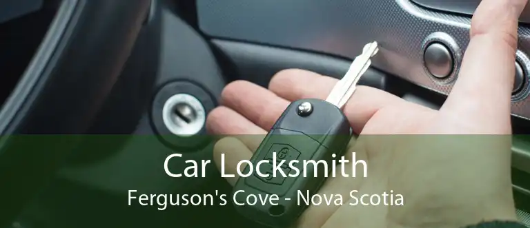 Car Locksmith Ferguson's Cove - Nova Scotia