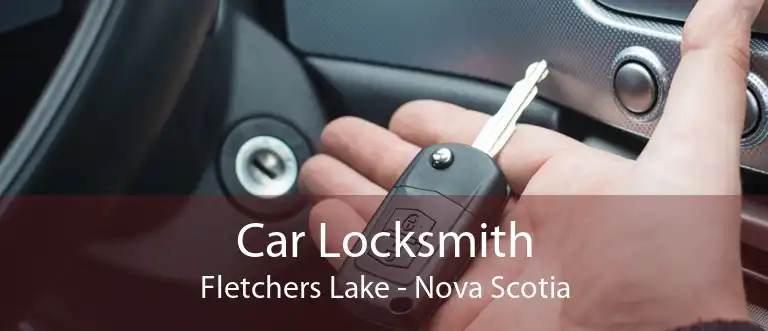 Car Locksmith Fletchers Lake - Nova Scotia