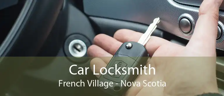 Car Locksmith French Village - Nova Scotia