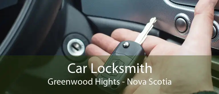Car Locksmith Greenwood Hights - Nova Scotia