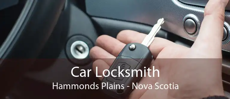 Car Locksmith Hammonds Plains - Nova Scotia