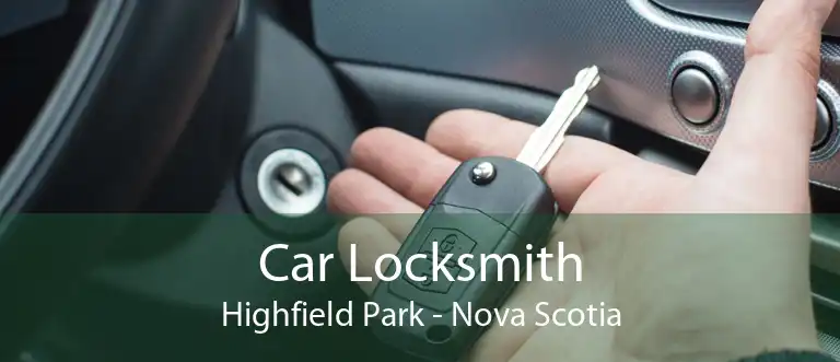 Car Locksmith Highfield Park - Nova Scotia