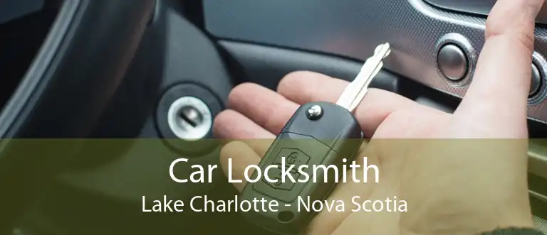 Car Locksmith Lake Charlotte - Nova Scotia