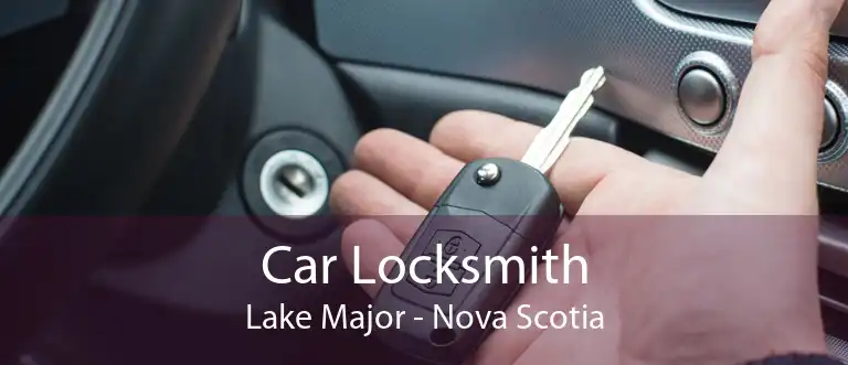 Car Locksmith Lake Major - Nova Scotia