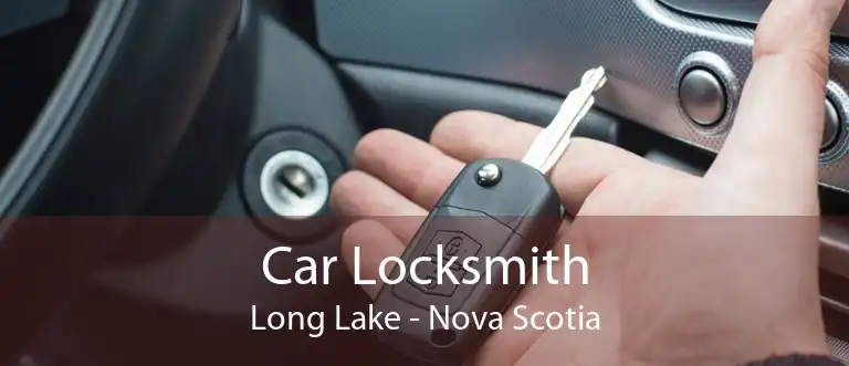 Car Locksmith Long Lake - Nova Scotia