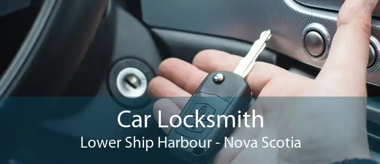 Car Locksmith Lower Ship Harbour - Nova Scotia