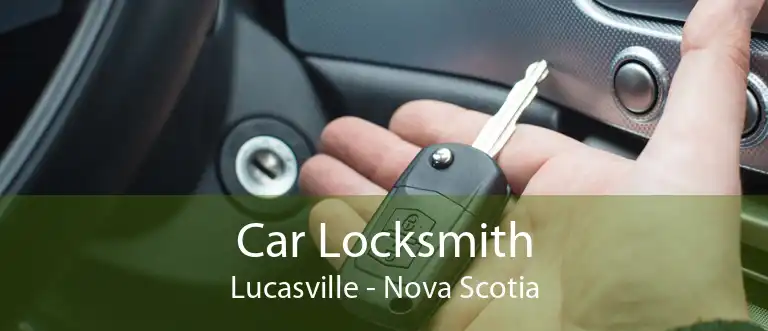 Car Locksmith Lucasville - Nova Scotia
