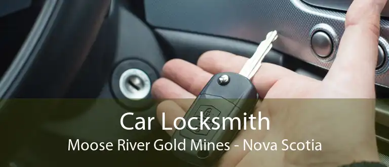 Car Locksmith Moose River Gold Mines - Nova Scotia
