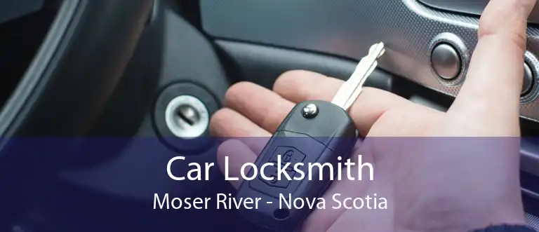 Car Locksmith Moser River - Nova Scotia