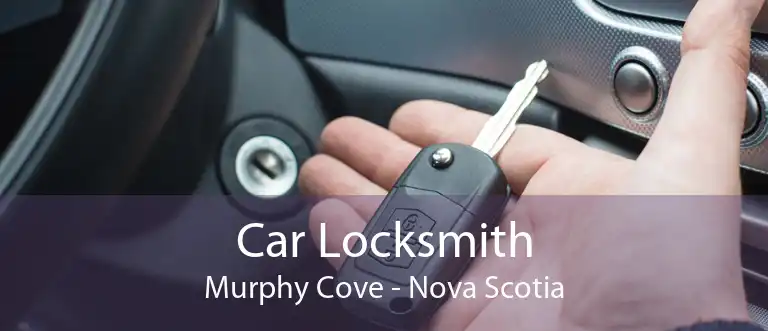 Car Locksmith Murphy Cove - Nova Scotia
