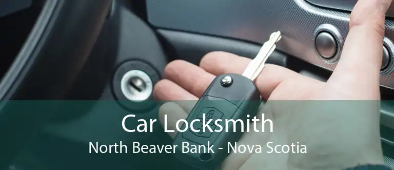 Car Locksmith North Beaver Bank - Nova Scotia