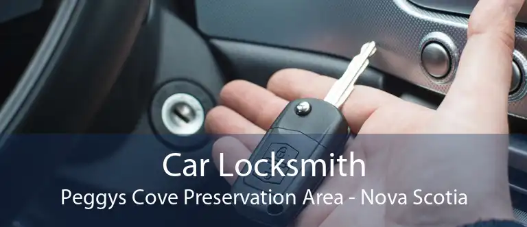 Car Locksmith Peggys Cove Preservation Area - Nova Scotia