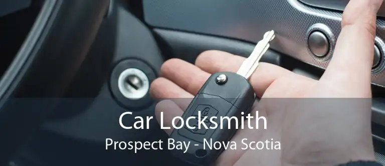 Car Locksmith Prospect Bay - Nova Scotia