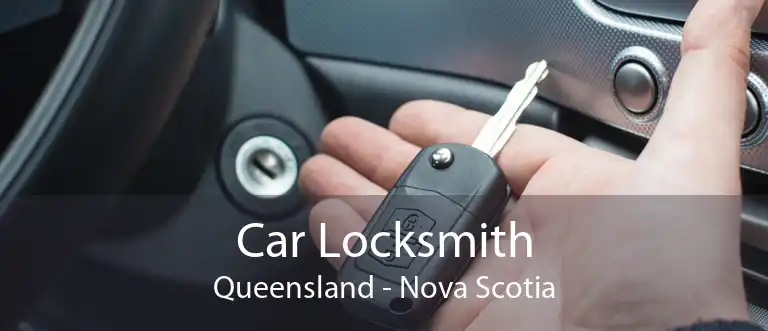 Car Locksmith Queensland - Nova Scotia
