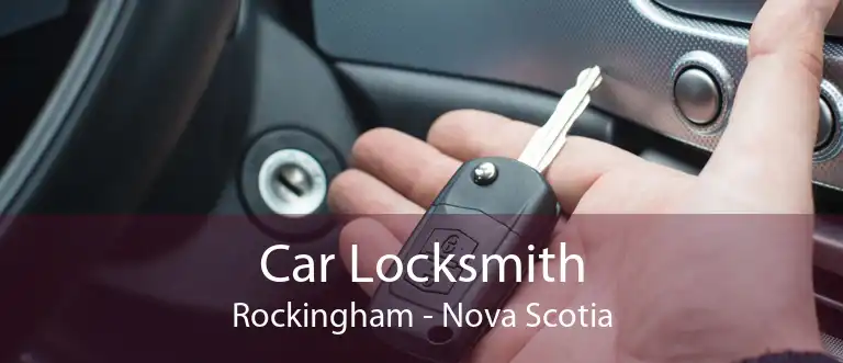 Car Locksmith Rockingham - Nova Scotia