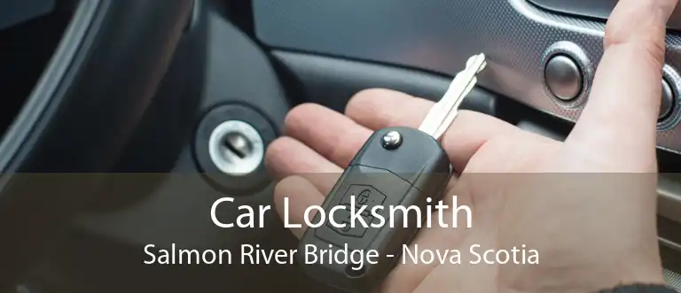 Car Locksmith Salmon River Bridge - Nova Scotia