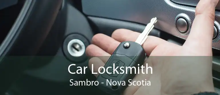 Car Locksmith Sambro - Nova Scotia