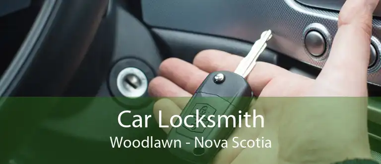 Car Locksmith Woodlawn - Nova Scotia