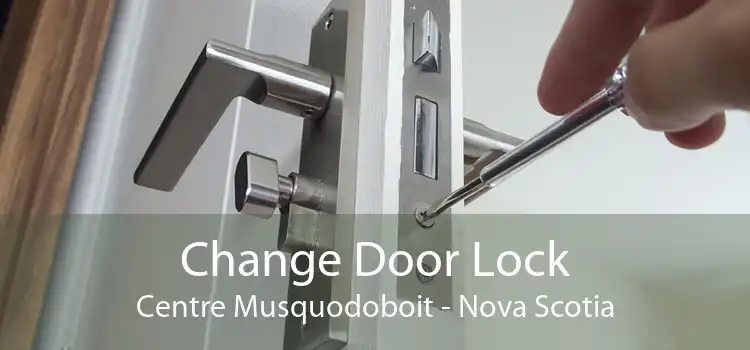 Change Door Lock Centre Musquodoboit - Nova Scotia