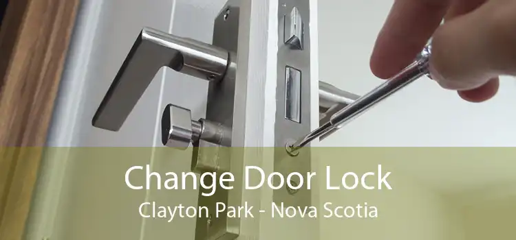 Change Door Lock Clayton Park - Nova Scotia