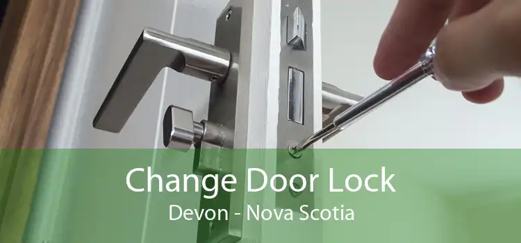 Change Door Lock Devon - Nova Scotia