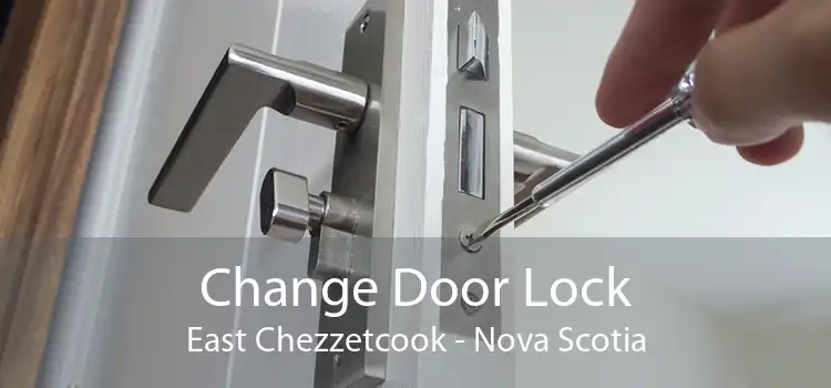 Change Door Lock East Chezzetcook - Nova Scotia