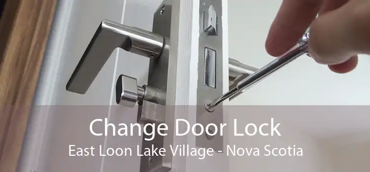 Change Door Lock East Loon Lake Village - Nova Scotia
