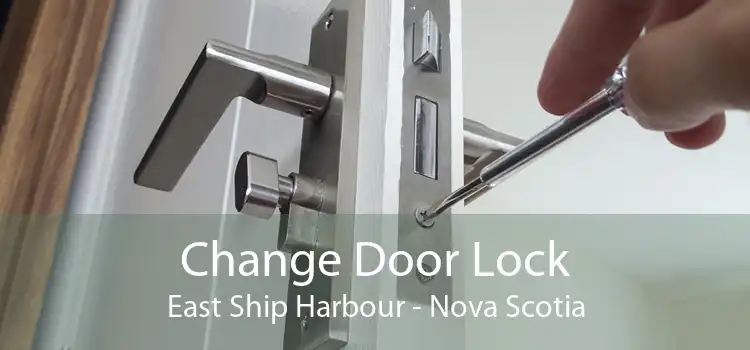Change Door Lock East Ship Harbour - Nova Scotia