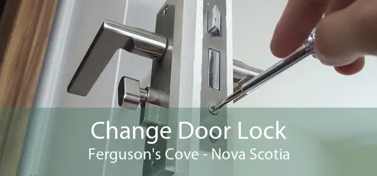 Change Door Lock Ferguson's Cove - Nova Scotia