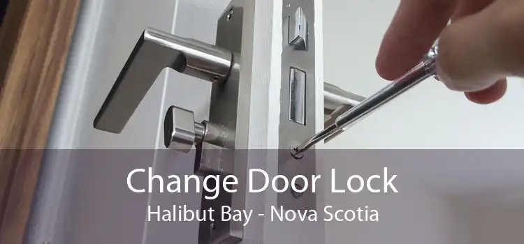 Change Door Lock Halibut Bay - Nova Scotia