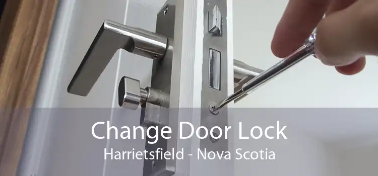 Change Door Lock Harrietsfield - Nova Scotia