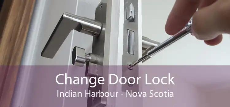 Change Door Lock Indian Harbour - Nova Scotia