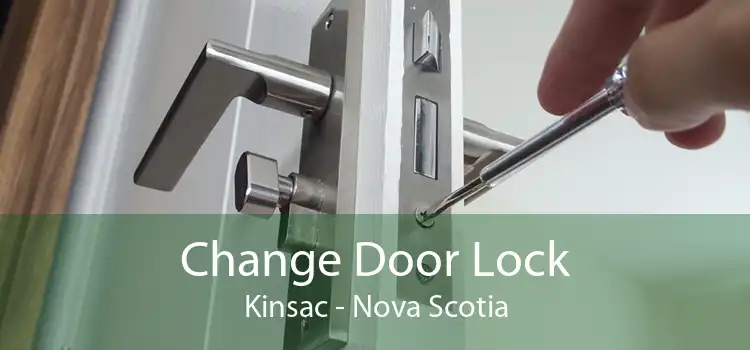 Change Door Lock Kinsac - Nova Scotia